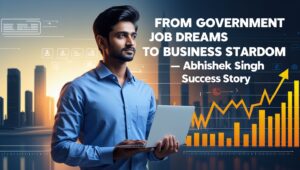 Abhishek Singh Rajput Success Story