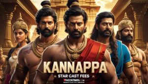 Kannappa Movie Star Cast Fees