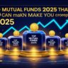 5 Mutual Funds 2025 Mein Bana Sakte Hain Crorepati
